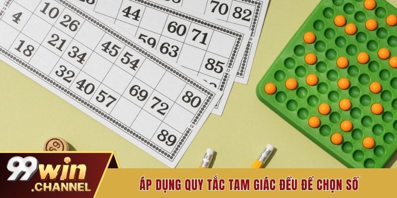 Áp dụng quy tắc tam giác đều để chọn số