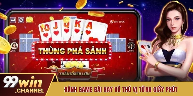 Đánh game bài hay và thú vị từng giây phút