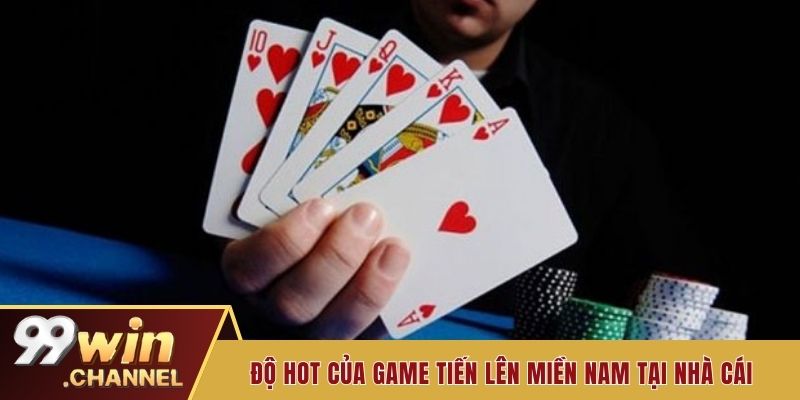 Độ hot của game Tiến lên miền Nam tại nhà cái
