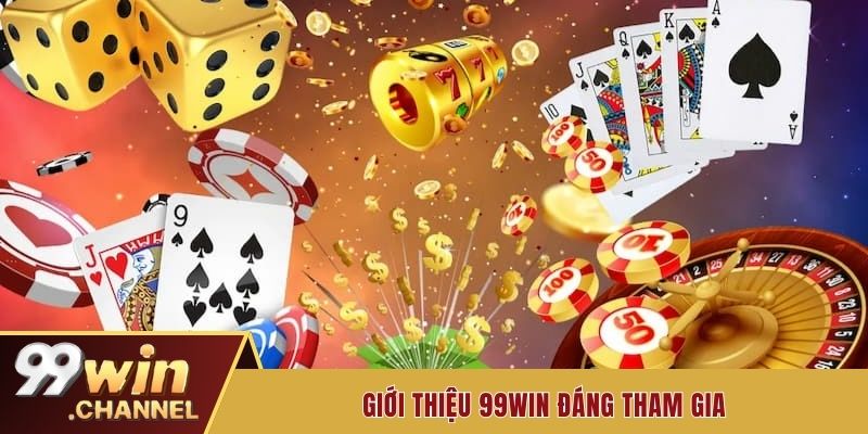 Giới thiệu 99WIN đáng tham gia