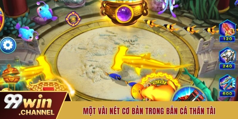 Một vài nét cơ bản trong bắn cá thần tài