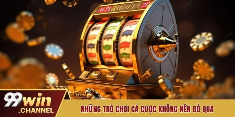 Những tựa game cá cược không nên bỏ qua trên casino trực tuyến