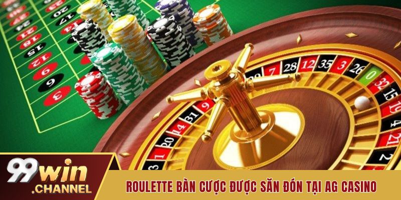 Roulette bàn cược được săn đón tại AG casino