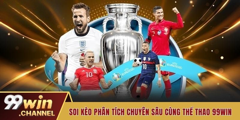 Soi kèo phân tích chuyên sâu cùng thể thao 99win